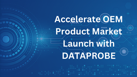 Accelerate OEM Product Market Launch with DATAPROBE