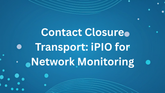 Contact Closure Transport: iPIO for Network Monitoring