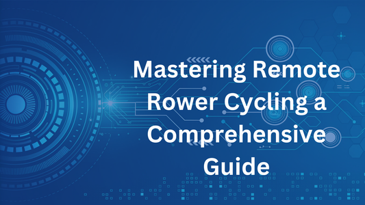 Mastering Remote Rower Cycling a Comprehensive Guide