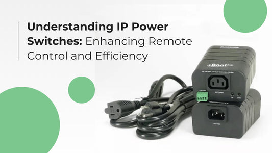Understanding IP Power Switches: Enhance Remote Efficiency