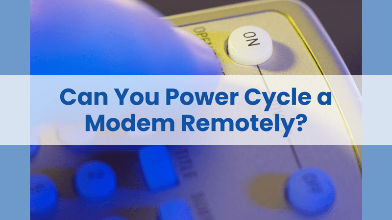 Can You Power Cycle a Modem Remotely