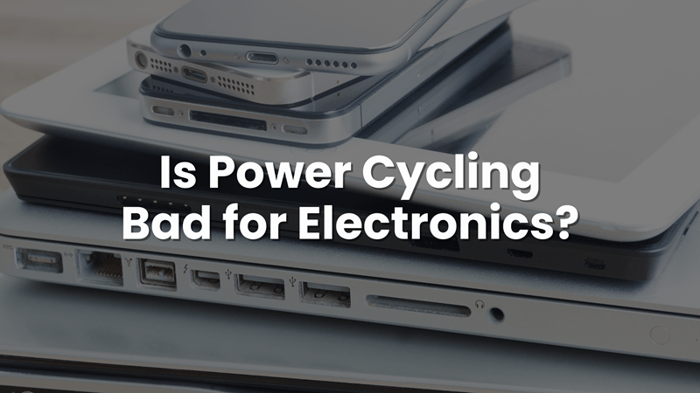 Is Power Cycling Bad for Electronics or not