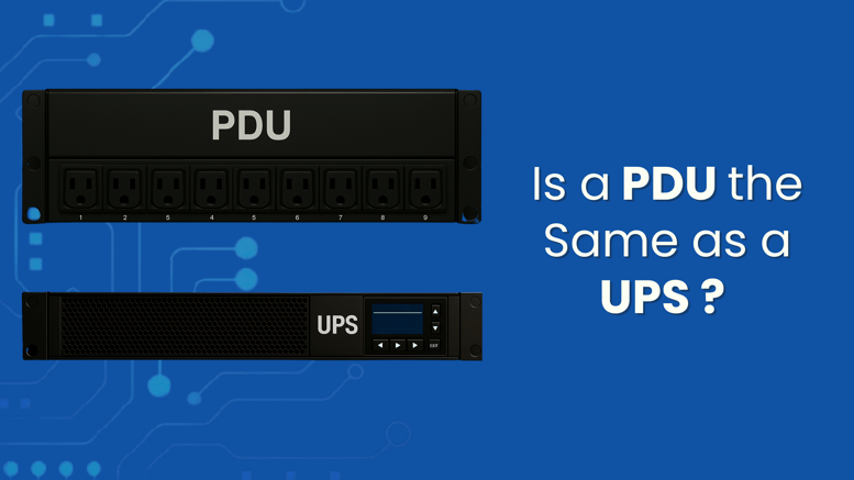 Side-by-side comparison of a PDU and a UPS on a digital background, with the question: 'Is a PDU the Same as a UPS?' displayed on the right.