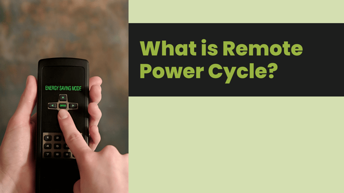 What is remote power cycle-1